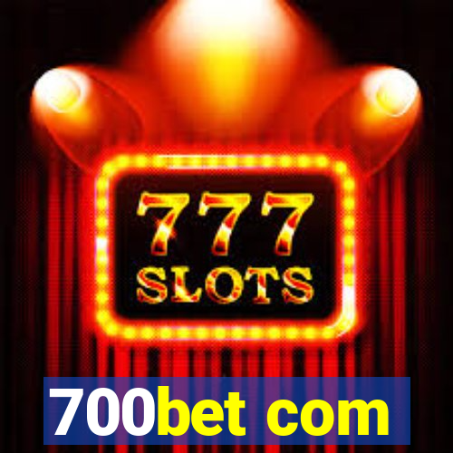 700bet com